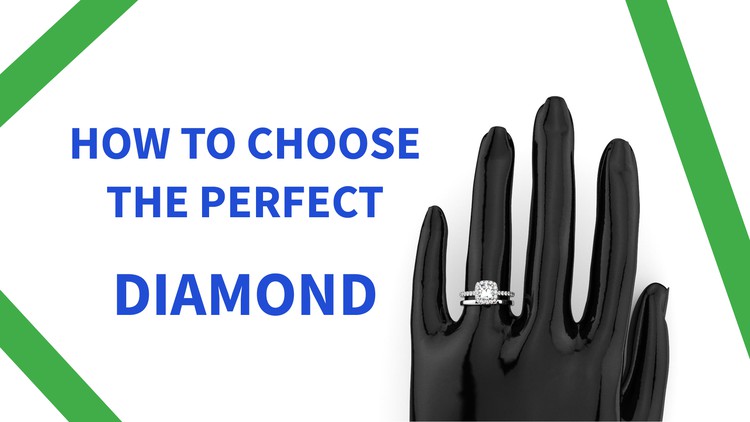 How to choose the perfect diamond for your engagement ring