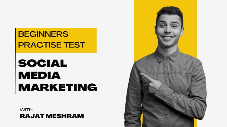 Social Media Marketing (SMM) For Beginners Practise Test