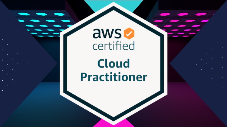 AWS Certified Cloud Practitioner – Theory + Hands-On + Exam